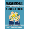 Finanzas Personales Para Principiantes Y a Prueba de Tontos: Administrando Tu Dinero - Paperback