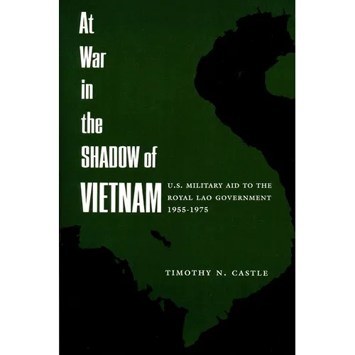 At War in the Shadow of Vietnam: United States Military Aid to the Royal Lao Government, 1955-75 - Paperback