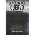 La Colina del Cuervo: Thriller policíaco y suspense ambientado en las playas de Gijón. - Paperback