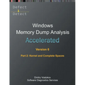 Accelerated Windows Memory Dump Analysis, Sixth Edition, Part 2, Kernel and Complete Spaces: Training Course Transcript and WinDbg Practice Exercises - Paperback