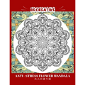 BE CREATIVE! Anti Stress Flower Mandala 大人の塗り絵: 塗り絵 大人 スト&# - Paperback