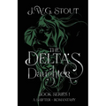 The Delta's Daughter - Book 1 - Paperback
