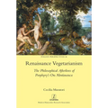 Renaissance Vegetarianism: The Philosophical Afterlives of Porphyry's On Abstinence - Paperback