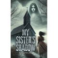 My Sister's Shadow - Hardcover