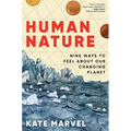 Human Nature: Nine Ways to Feel about Our Changing Planet - Hardcover