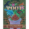 Poop: A (Very) Natural History & a Powerful Future - Hardcover