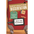 Destination Dissertation: A Traveler's Guide to a Done Dissertation - Hardcover