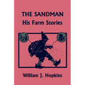 The Sandman: His Farm Stories (Yesterday's Classics) - Paperback