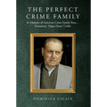 The Perfect Crime Family: In Memory of Genovese Crime Family Boss: Dominick, "Quiet Dom" Cirillo - Hardcover