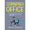 Cornered Office: Why We Need to Talk about Leadership Mental Health - Hardcover