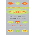 The Spaceships of the Visitors: An Illustrated Guide to Alien Spacecraft - Paperback