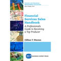 Financial Services Sales Handbook: A Professionals Guide to Becoming a Top Producer - Paperback