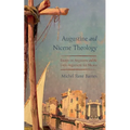 Augustine and Nicene Theology: Essays on Augustine and the Latin Argument for Nicaea - Hardcover