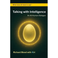 Talking with Intelligence: An AI-Human Dialogue - Paperback