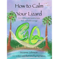 How to Calm Your Lizard: For children who want tame fear and build courage - Hardcover