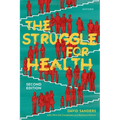 The Struggle for Health: Medicine and the Politics of Underdevelopment - Paperback