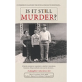 Is It Still Murder: A Daughter Who Loves her - Hardcover