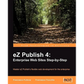 EZ Publish 4: Enterprise Web Sites Step-By-Step - Paperback