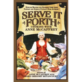 Serve It Forth: Cooking with Anne McCaffrey - Paperback