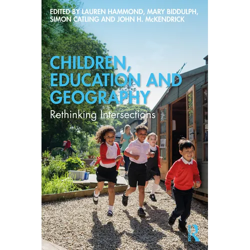 Children, Education and Geography: Rethinking Intersections - Paperback