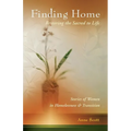 Finding Home: Restoring the Sacred to Life: Stories of Women in Homelessness and Transition - Paperback