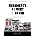 Tenements, Towers & Trash: An Unconventional Illustrated History of New York City - Paperback