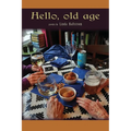 Hello, old age - Paperback