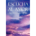 Escucha Al Amor: Diario de Un Camino Espiritual - Paperback