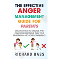 The Effective Anger Management Guide for Parents - Hardcover