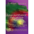 Logosynthesis - Healing with Words: A Handbook for the Helping Professions with a Preface by Dr. Fred Gallo - Paperback