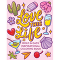Love This Life Bold & Easy Inspirational Coloring Book: Simple Self Help and Motivational Quotes Coloring Book for Adults and Kids Relaxation - Paperback