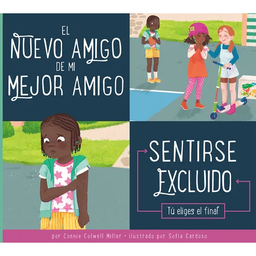 El Nuevo Amigo de Mi Mejor Amigo: Sentirse Excluido - Library Binding