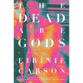The Dead Are Gods - Hardcover