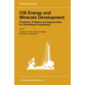 Cis Energy and Minerals Development: Prospects, Problems and Opportunities for International Cooperation - Hardcover