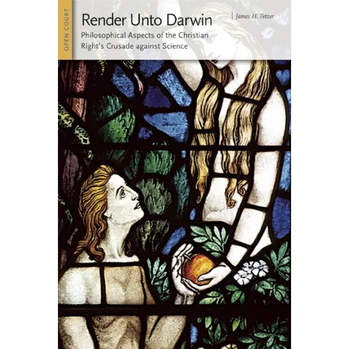 Render Unto Darwin: Philosophical Aspects of the Christian Right's Crusade Against Science - Paperback