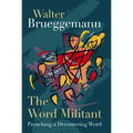 The Word Militant, Paperback Edition: Preaching a Decentering Word - Paperback