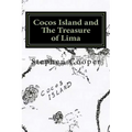 Cocos Island and The Treasure of Lima: A Desert Island Myth - Paperback
