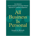 All Business Is Personal: One Medical's Human-Centered, Technology-Powered Approach to Customer Engagement - Hardcover