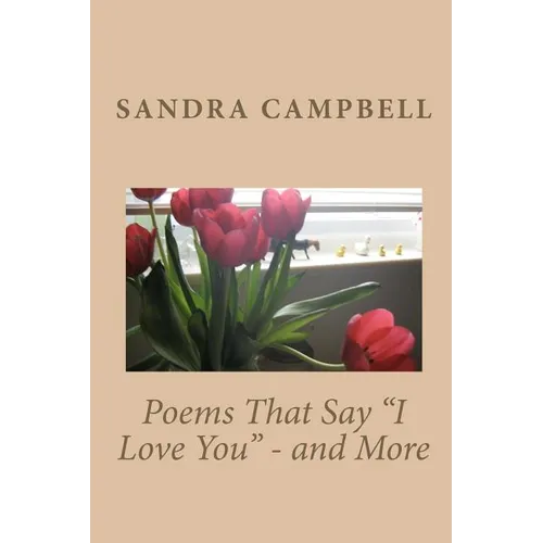 Poems That Say "I Love You" - and More - Paperback