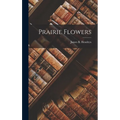 Prairie Flowers - Hardcover