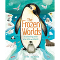 The Frozen Worlds: The Astonishing Nature of the Arctic and Antarctic - Hardcover