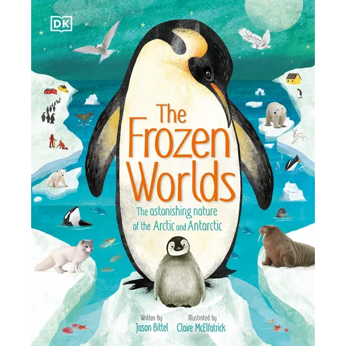 The Frozen Worlds: The Astonishing Nature of the Arctic and Antarctic - Hardcover