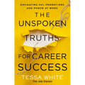 The Unspoken Truths for Career Success: Navigating Pay, Promotions, and Power at Work - Paperback