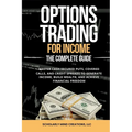Options Trading for Income The Complete Guide - Paperback