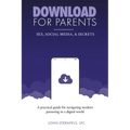 DOWNLOAD for Parents: Sex, Social Media, and Secrets - Paperback