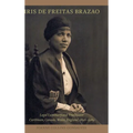 Iris de Freitas Brazao, Legal Luminary and Trailblazer: Caribbean, Canada, Wales, England 1896-1989 - Hardcover
