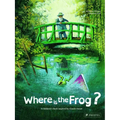 Where Is the Frog?: A Children's Book Inspired by Claude Monet - Hardcover