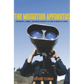 The Migration Apparatus: Security, Labor, and Policymaking in the European Union - Paperback