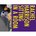 Rachel Harrison: Sitting in a Room - Hardcover
