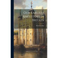 Our Earliest Ancestors In Britain - Hardcover